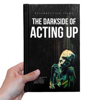 The Dark Side Of Acting Up